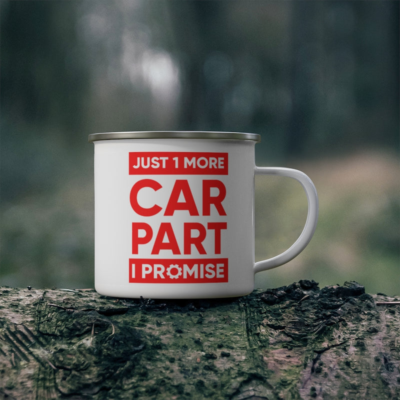 "One More Car Part I Promise" Enamel Camping Mug