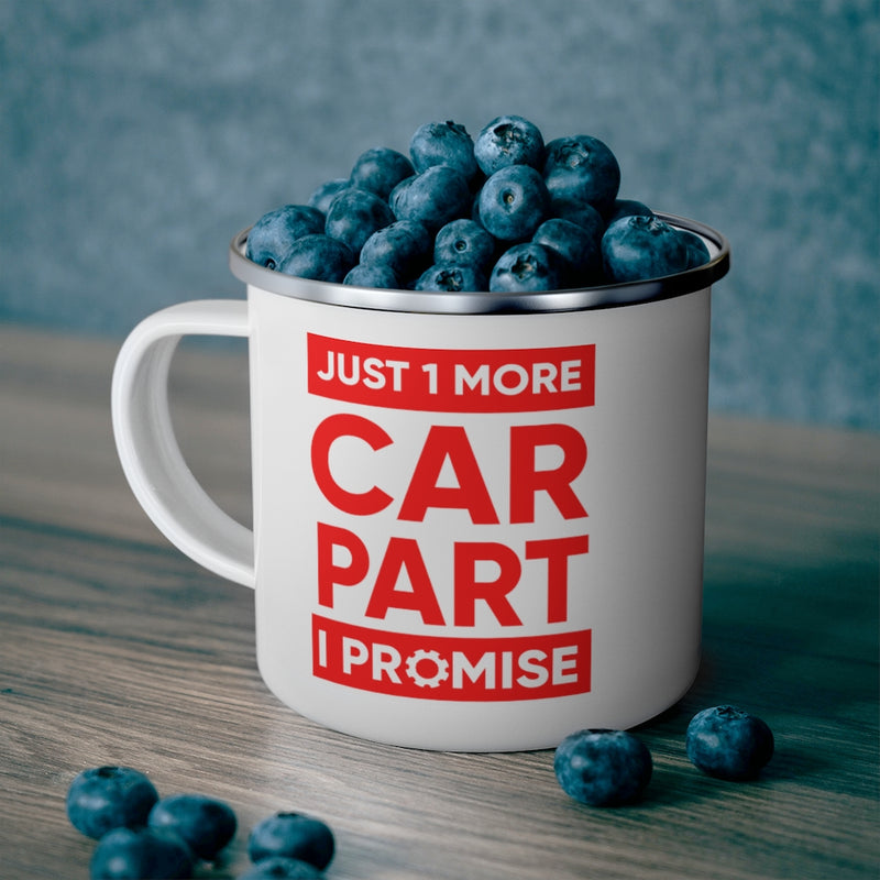 "One More Car Part I Promise" Enamel Camping Mug