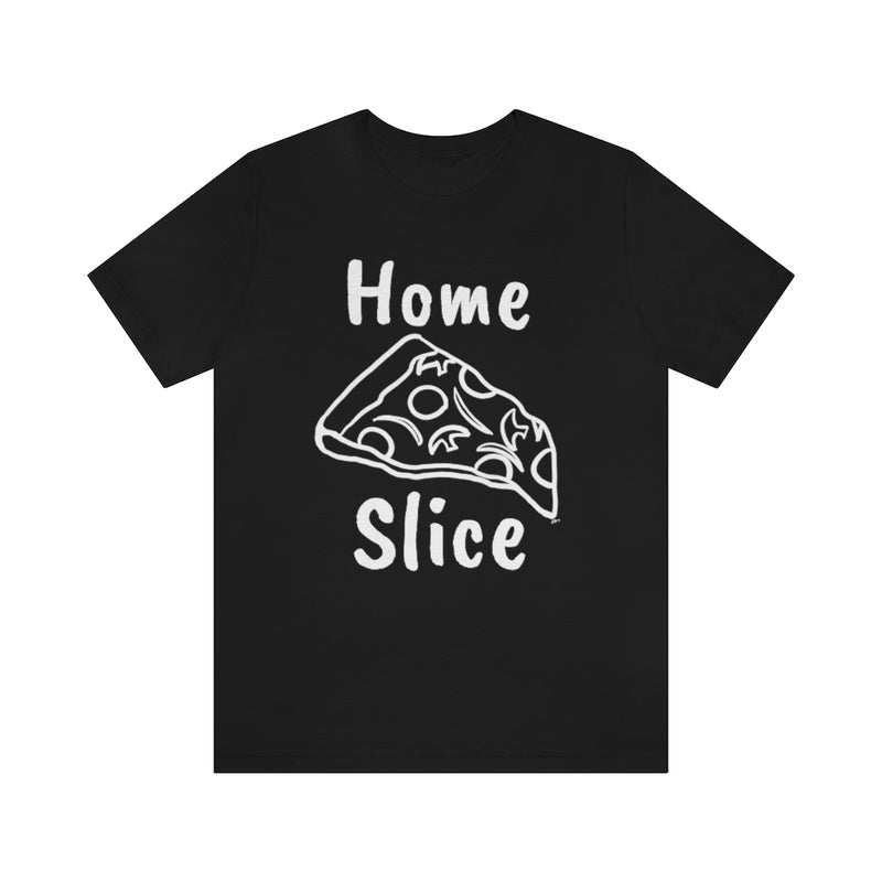 Home Slice T-Shirt