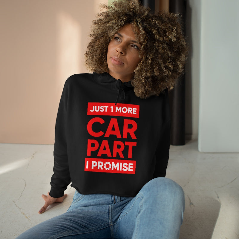 "One More Car Part I Promise" Crop Hoodie