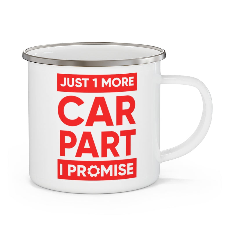 "One More Car Part I Promise" Enamel Camping Mug