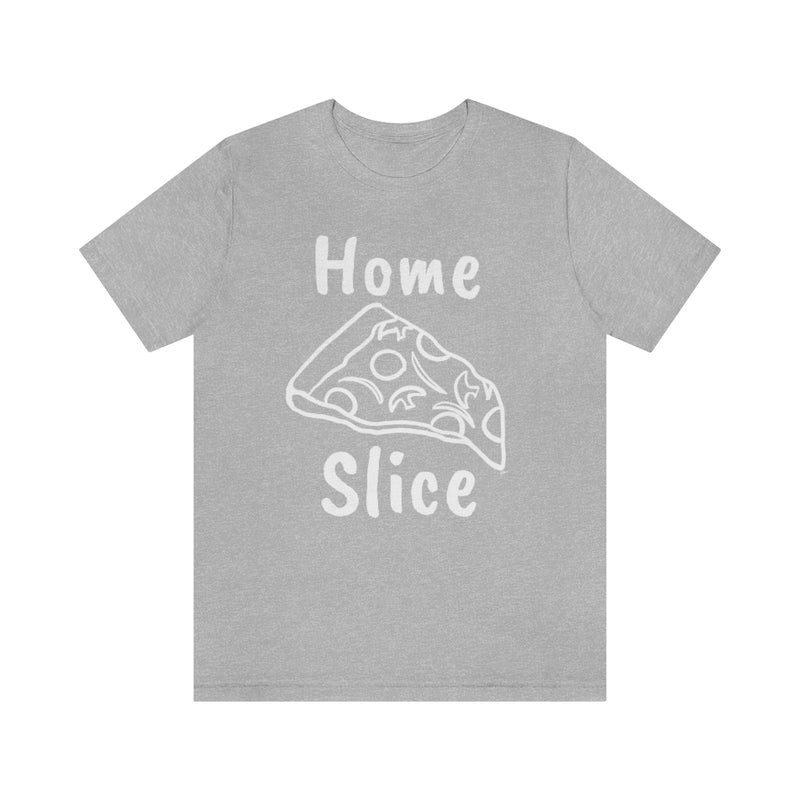 Home Slice T-Shirt