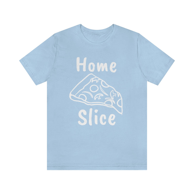 Home Slice T-Shirt